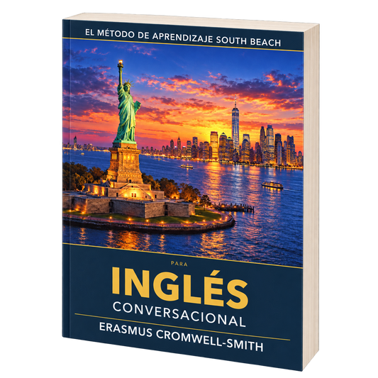 El Método de Aprendizaje South Beach para inglés conversacional (Spanish Edition)
