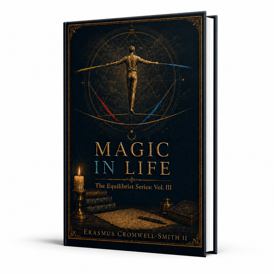 Magic In Life: the Equilibrist Series Vol. III